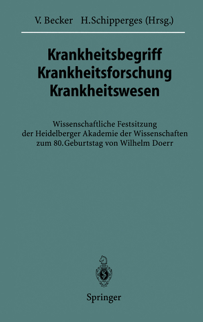 Krankheitsbegriff Krankheitsforschung Krankheitswesen von Becker,  Volker, Schipperges,  Heinrich