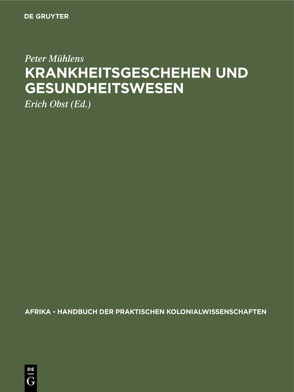 Krankheitsgeschehen und Gesundheitswesen von Mühlens,  Peter, Obst,  Erich