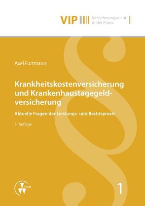 Krankheitskostenversicherung und Krankenhaustagegeldversicherung von Bach,  Peter, Fortmann,  Axel