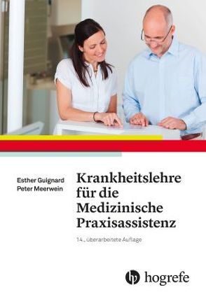 Krankheitslehre für die Medizinische Praxisassistenz von Guignard,  Esther, Meerwein,  Peter