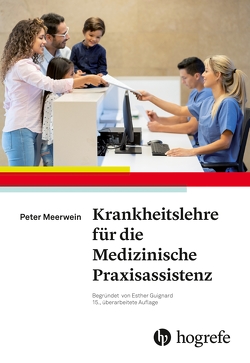 Krankheitslehre für die Medizinische Praxisassistenz von Guignard,  Esther, Meerwein,  Peter