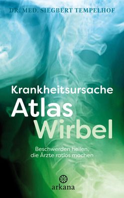 Krankheitsursache Atlaswirbel von Tempelhof,  Siegbert