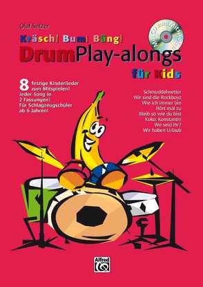 Kräsch! Bum! Bäng! / Kräsch! Bum! Bäng! Drum Play-alongs für Kids von Satzer,  Olaf