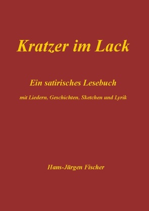 Kratzer im Lack von Fischer,  Hans-Jürgen