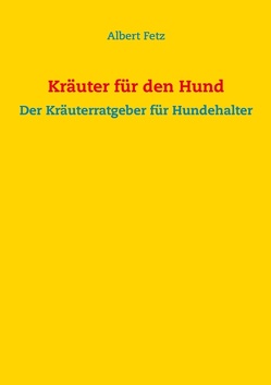 Kräuter für den Hund von Fetz,  Albert