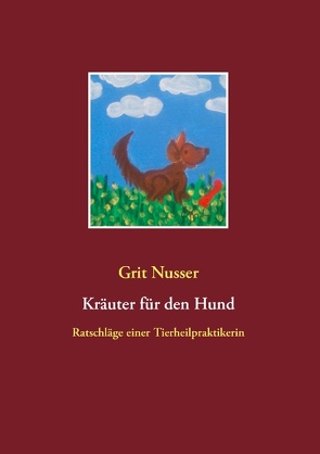 Kräuter für den Hund von Nusser,  Grit