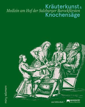 Kräuterkunst und Knochensäge von Brandhuber,  Christoph, Schachl-Raber,  Ursula, Tutsch-Bauer,  Edith