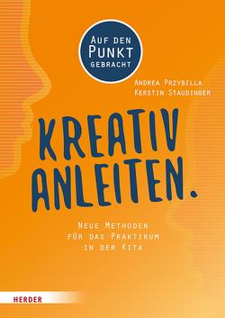 Kreativ anleiten. von Kerstin,  Staudinger, Przybilla,  Andrea