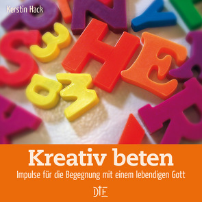 Kreativ beten von Hack,  Kerstin