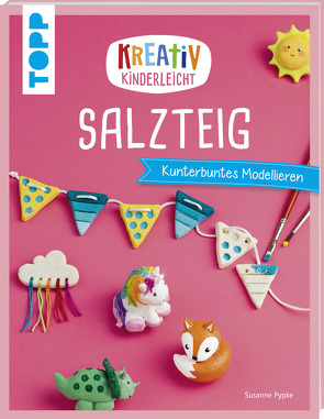 Kreativ kinderleicht Salzteig von Pypke,  Susanne