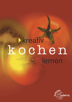 Kreativ Kochen lernen von Richter,  Rita