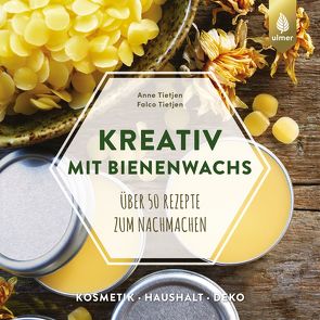 Kreativ mit Bienenwachs von Tietjen,  Anne, Tietjen,  Falco