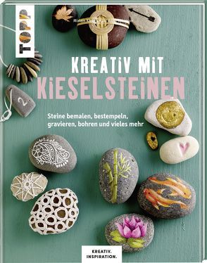 Kreativ mit Kieselsteinen (KREATIV.INSPIRATION.) von Björnson,  Lis Anna, Klobes,  Miriam