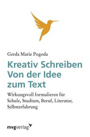 Kreativ schreiben – von der Idee zum Text von Pogoda,  Gerda