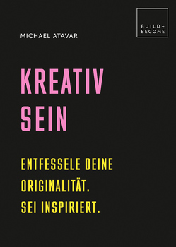 Kreativ sein von Atavar,  Michael