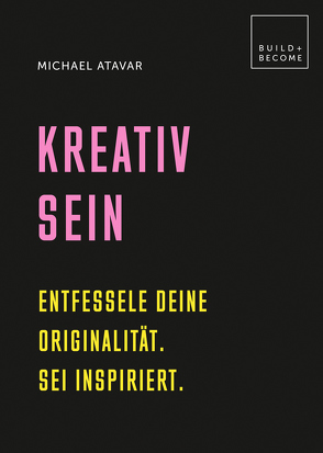 Kreativ sein von Atavar,  Michael