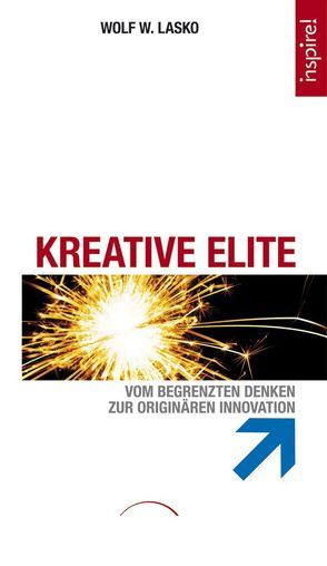 Kreative Elite von Lasko,  Wolf W.