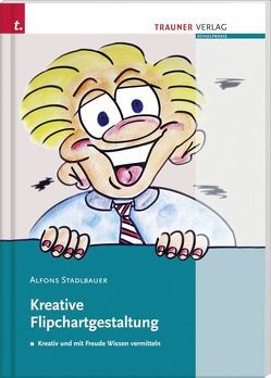 Kreative Flipchartgestaltung von Stadlbauer,  Alfons