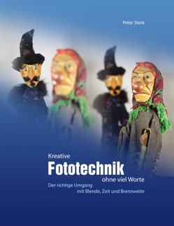 Kreative Fototechnik ohne viel Worte von Sterk,  Peter