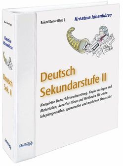 Kreative Ideenbörse Deutsch Sek. II von Reiner,  Roland