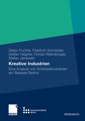 Kreative Industrien von Haigner,  Stefan, Jenewein,  Stefan, Puchta,  Dieter, Schneider,  Friedrich, Wakolbinger,  Florian