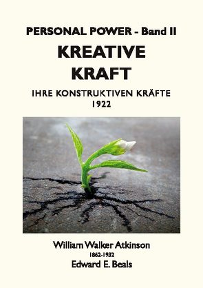 Kreative Kraft von Atkinson,  William Walker, Beals,  Edward E., Rauber,  Tobias