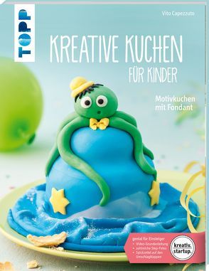 Kreative Kuchen für Kinder (kreativ.startup.) von Capezzuto,  Vito