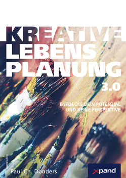 Kreative Lebensplanung 3.0 von Donders,  Paul Ch