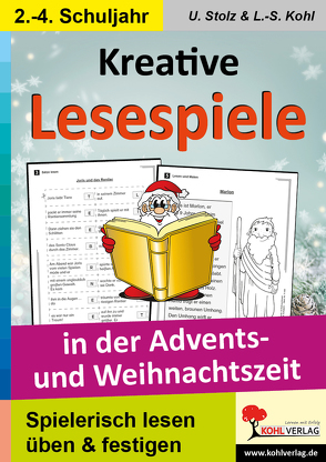 Kreative Lesespiele in der Advents- und Weihnachtszeit von Kohl,  Lynn-Sven, Stolz,  Ulrike