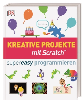 Kreative Projekte mit Scratch supereasy programmieren