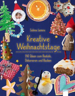 Kreative Weihnachtstage von Eckinger,  Eva, Lemire,  Sabine