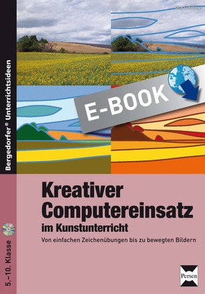 Kreativer Computereinsatz im Kunstunterricht von Schillings,  Dirk