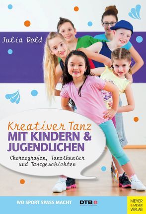 Kreativer Tanz mit Kindern und Jugendlichen von Dold,  Julia