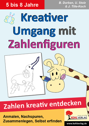 Kreativer Umgang mit Zahlenfiguren von Durban,  Bianca, Stolz,  Ulrike, Tille-Koch,  Jürgen