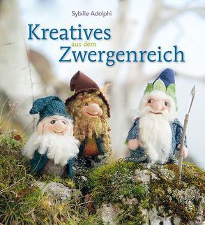 Kreatives aus dem Zwergenreich von Adolphi,  Sybille, Pfeiffer,  Ulrike und Jürgen