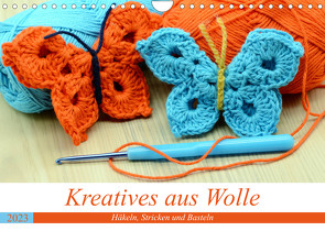 Kreatives aus Wolle – Häkeln, Stricken und Basteln (Wandkalender 2023 DIN A4 quer) von Frost,  Anja