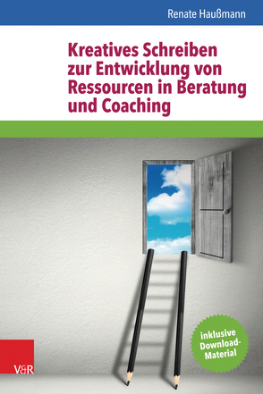 Kreatives Schreiben zur Entwicklung von Ressourcen in Beratung und Coaching von Damm,  Nadja, Haußmann,  Renate