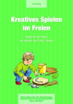 Kreatives Spielen im Freien von Gehrig,  Julia