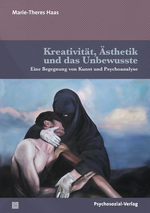 Kreativität, Ästhetik und das Unbewusste von Haas,  Marie-Theres