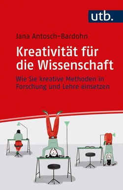 Kreativität für die Wissenschaft von Antosch-Bardohn,  Jana