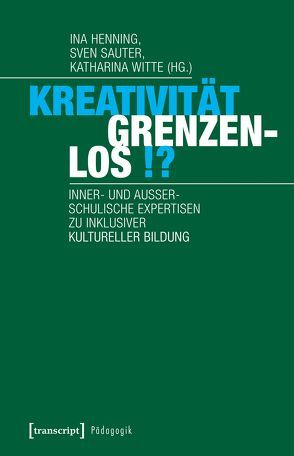 Kreativität grenzenlos!? von Henning,  Ina, Sauter,  Sven, Witte,  Katharina