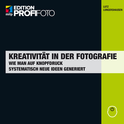 Kreativität in der Fotografie von Lungershausen,  Lutz