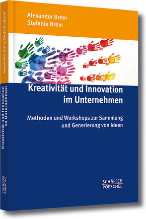 Kreativität und Innovation im Unternehmen von Brem,  Alexander, Brem,  Stefanie