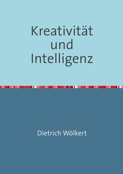 Kreativität und Intelligenz von Wölkert,  Dietrich