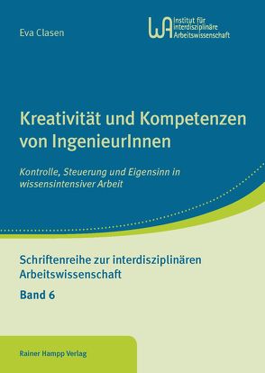 Kreativität und Kompetenzen von IngenieurInnen von Clasen,  Eva