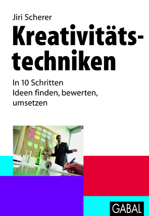 Kreativitätstechniken von Scherer,  Jiri