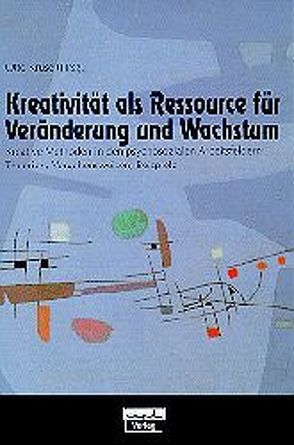 Kreativität als Ressource für Veränderungen und Wachstum von Kruse,  Otto