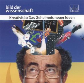 Kreativität: Das Geheimnis neuer Ideen von Brockmeyer,  Claus, Rauch,  Judith, Veit,  Peter