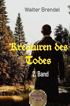 Kreaturen des Todes, 2. Band von Brendel,  Walter