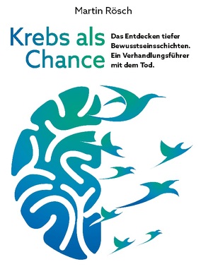 Krebs als Chance von Rösch,  Martin